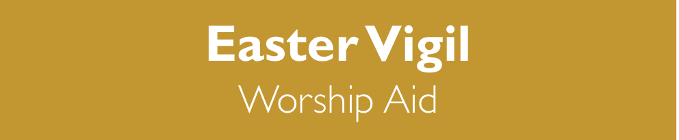 Triduum Easter Vigil worship aid