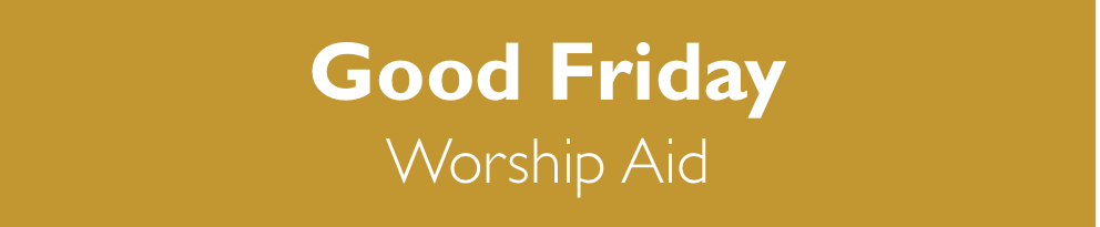 Triduum Good Friday worship aid
